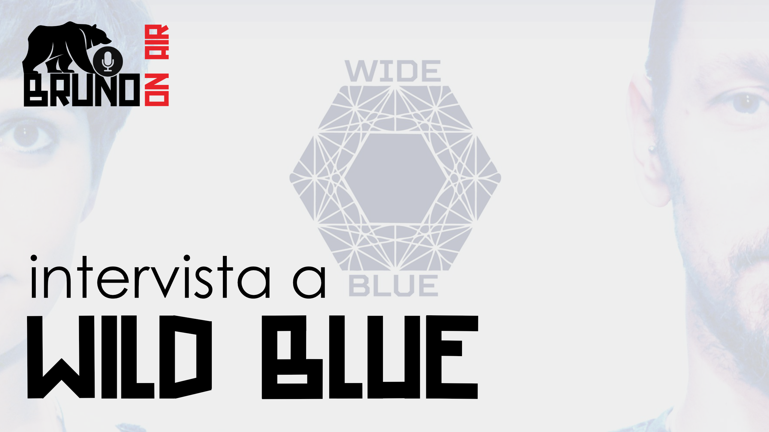 [BrunoOnAir] Intervista a Wide Blue