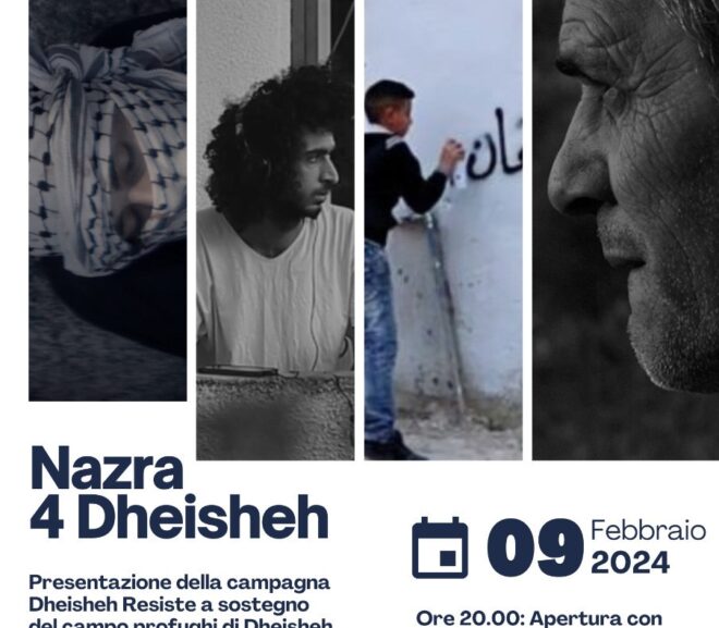 DHEISHEH RESISTE: Una campagna dalle persone alle persone, contro l’occupazione israeliana, per l’autodeterminazione palestinese.